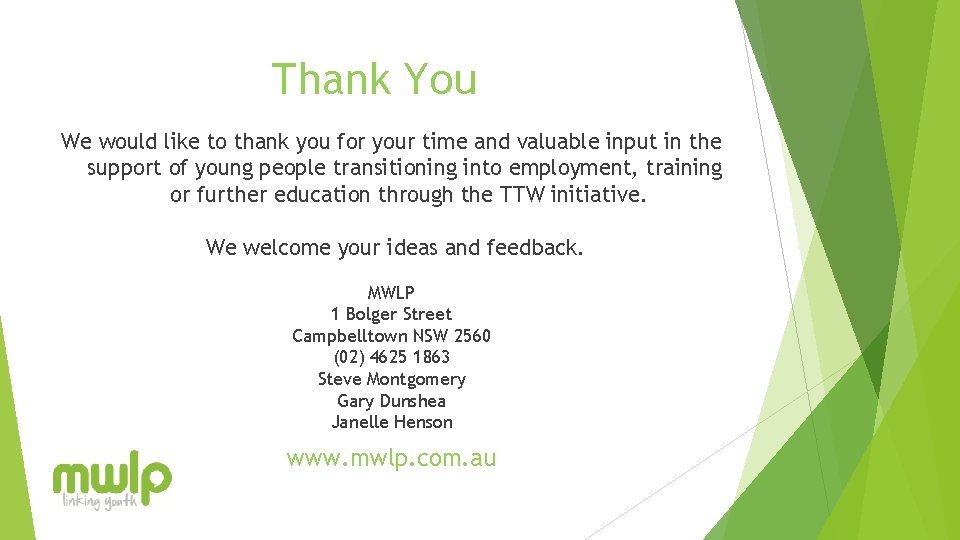 Thank You We would like to thank you for your time and valuable input