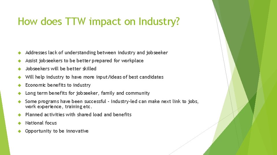 How does TTW impact on Industry? Addresses lack of understanding between industry and jobseeker