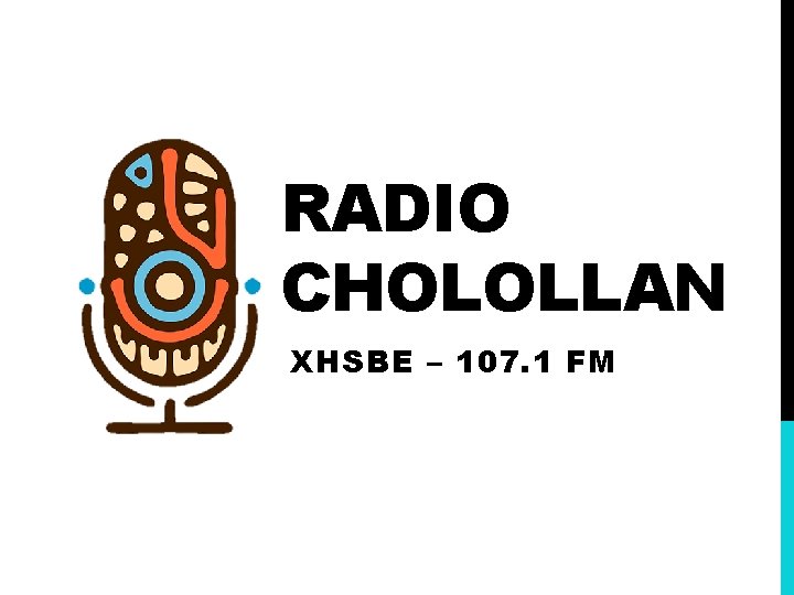 RADIO CHOLOLLAN XHSBE – 107. 1 FM 