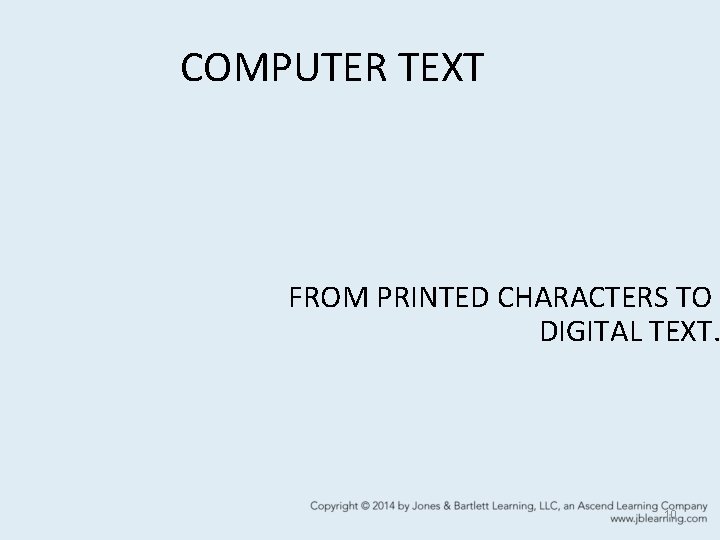 COMPUTER TEXT FROM PRINTED CHARACTERS TO DIGITAL TEXT. 10 