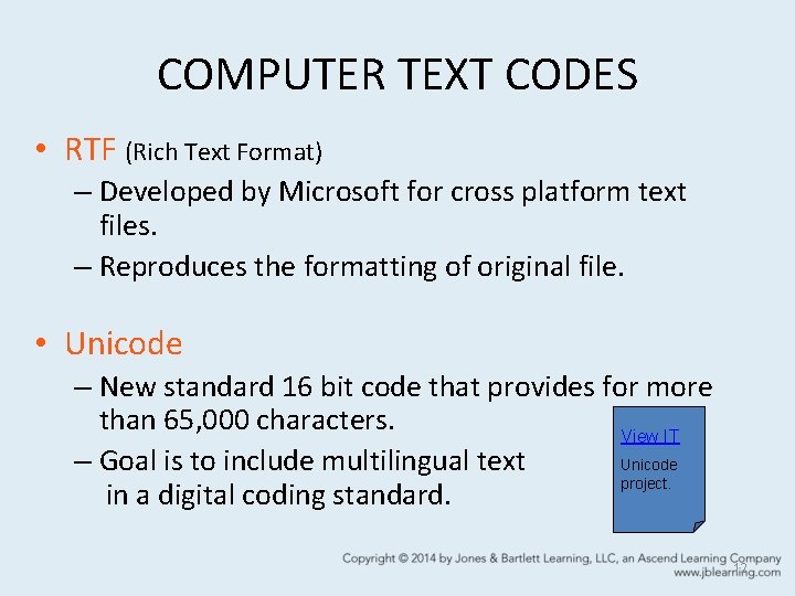 COMPUTER TEXT CODES • RTF (Rich Text Format) – Developed by Microsoft for cross