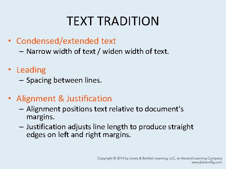 TEXT TRADITION • Condensed/extended text – Narrow width of text / widen width of