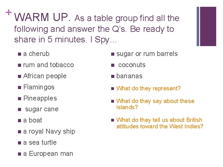 + WARM UP. As a table group find all the following and answer the