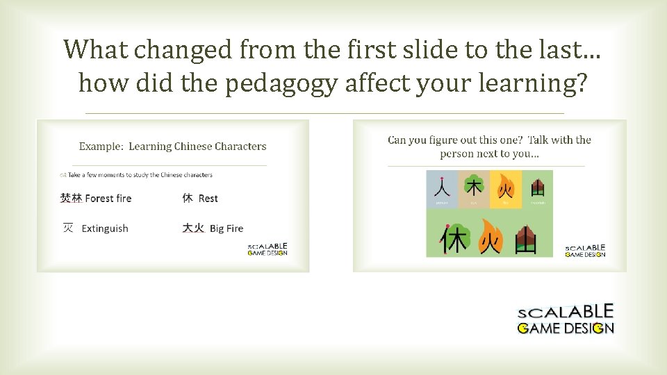 What changed from the first slide to the last… how did the pedagogy affect