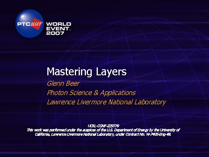 Mastering Layers Glenn Beer Photon Science & Applications Lawrence Livermore National Laboratory UCRL-CONF-229779 This