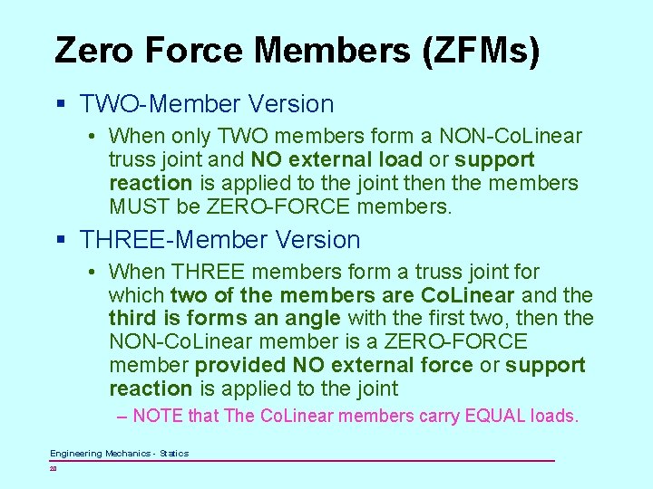 Zero Force Members (ZFMs) § TWO-Member Version • When only TWO members form a