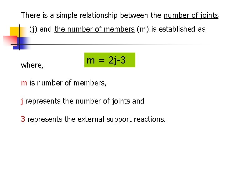 There is a simple relationship between the number of joints (j) and the number
