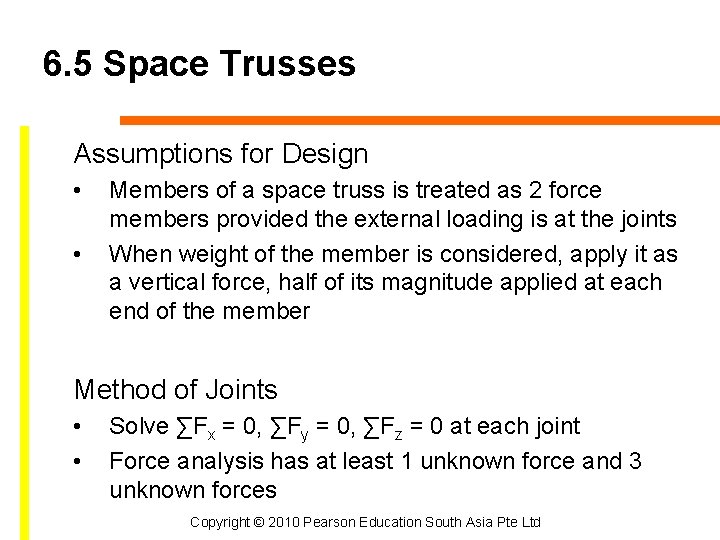 6. 5 Space Trusses Assumptions for Design • • Members of a space truss