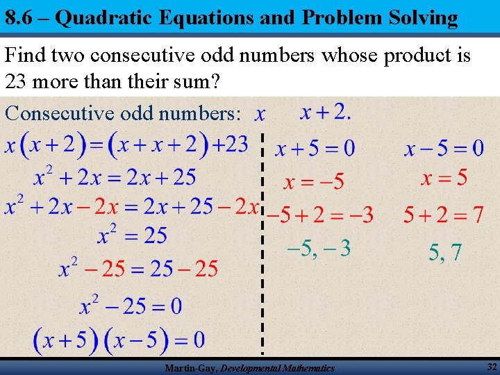 8. 6 – Quadratic Equations and Problem Solving Find two consecutive odd numbers whose