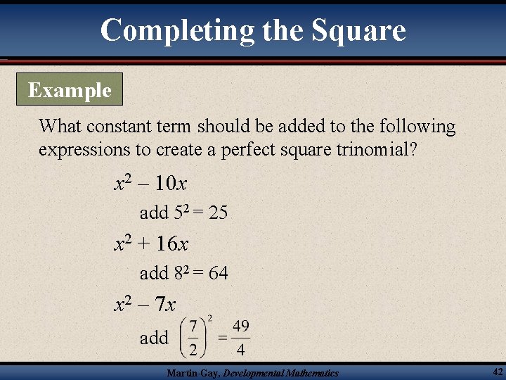 Completing the Square Example What constant term should be added to the following expressions