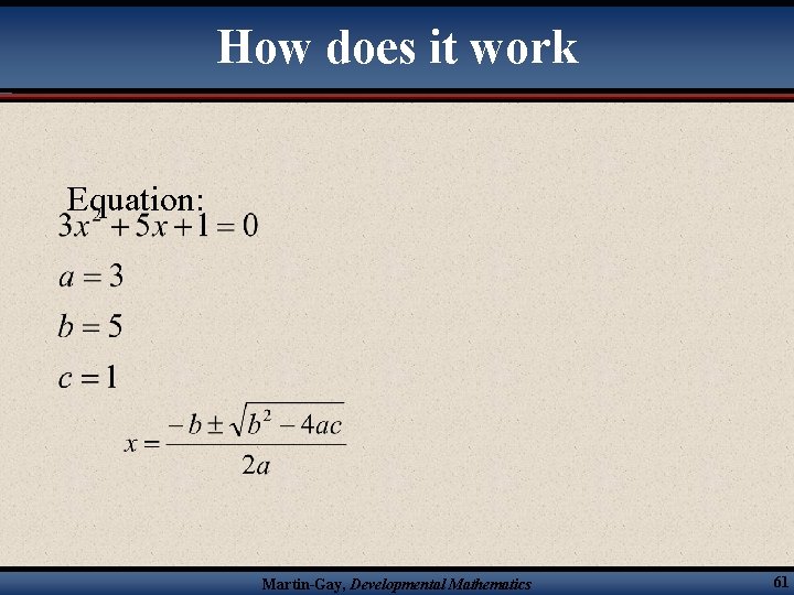 How does it work Equation: Martin-Gay, Developmental Mathematics 61 