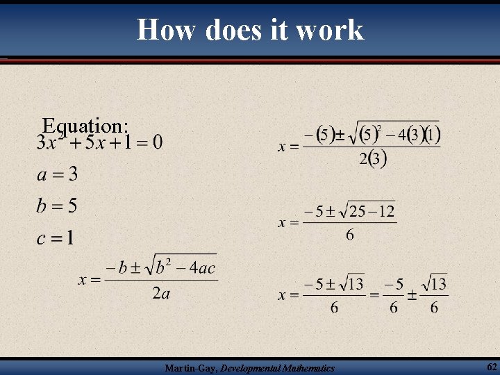 How does it work Equation: Martin-Gay, Developmental Mathematics 62 