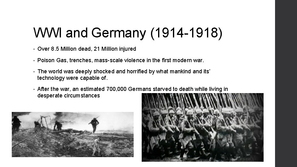 WWI and Germany (1914 -1918) • Over 8. 5 Million dead, 21 Million injured