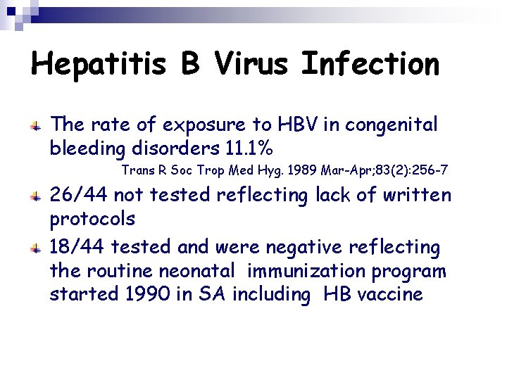 Hepatitis B Virus Infection The rate of exposure to HBV in congenital bleeding disorders