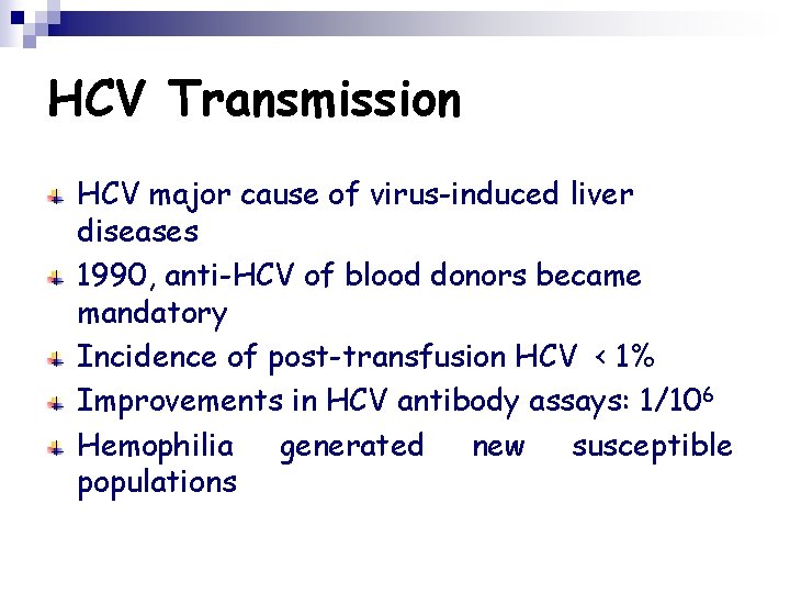 HCV Transmission HCV major cause of virus-induced liver diseases 1990, anti-HCV of blood donors