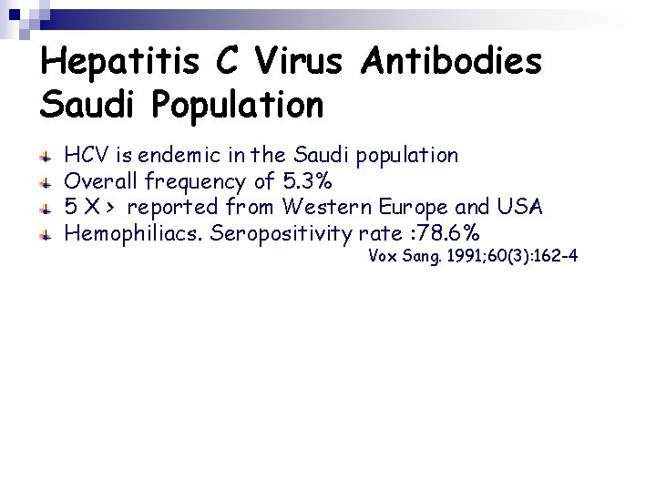 Hepatitis C Virus Antibodies Saudi Population HCV is endemic in the Saudi population Overall