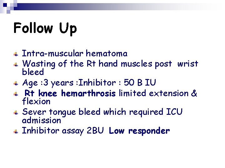 Follow Up Intra-muscular hematoma Wasting of the Rt hand muscles post wrist bleed Age