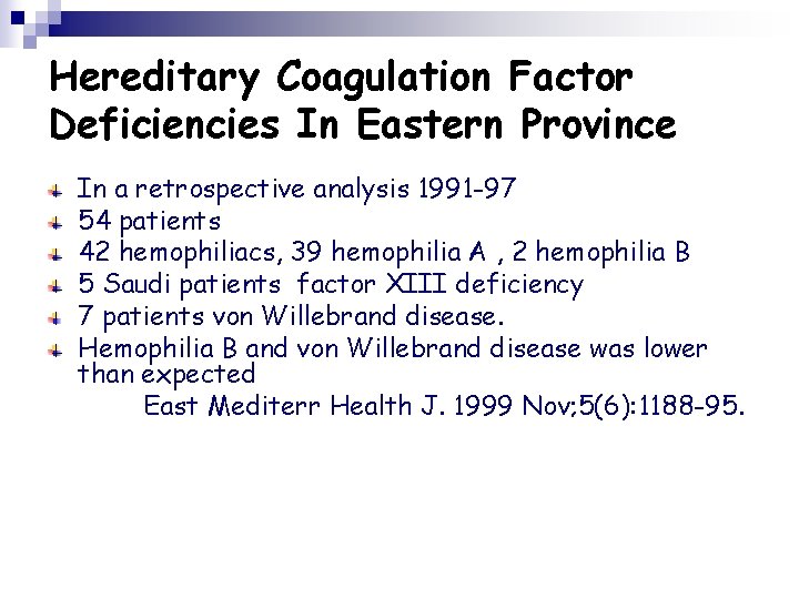 Hereditary Coagulation Factor Deficiencies In Eastern Province In a retrospective analysis 1991 -97 54