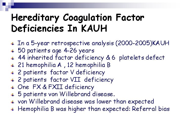 Hereditary Coagulation Factor Deficiencies In KAUH In a 5 -year retrospective analysis (2000 -2005)KAUH