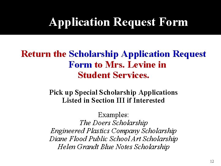 Application Request Form Return the Scholarship Application Request Form to Mrs. Levine in Student