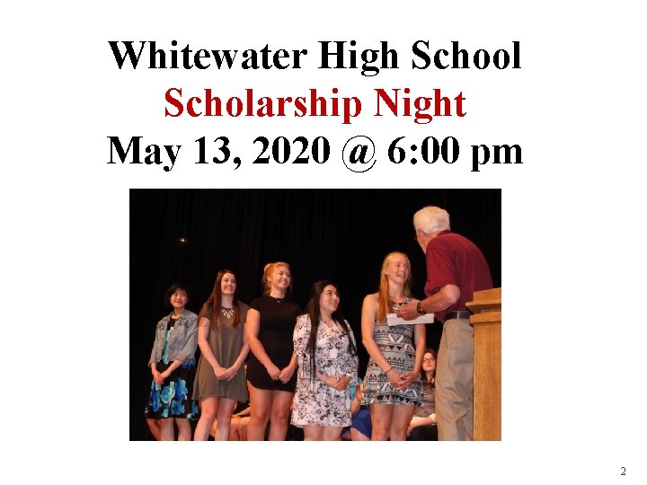 Whitewater High School Scholarship Night May 13, 2020 @ 6: 00 pm 2 