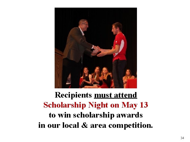 Recipients must attend Scholarship Night on May 13 to win scholarship awards in our