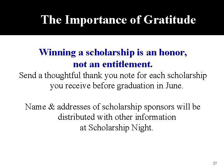 The Importance of Gratitude Winning a scholarship is an honor, not an entitlement. Send