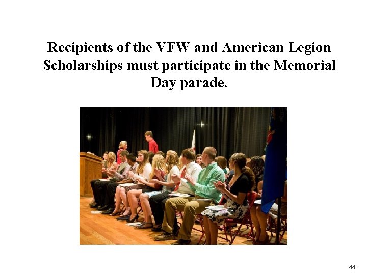 Recipients of the VFW and American Legion Scholarships must participate in the Memorial Day