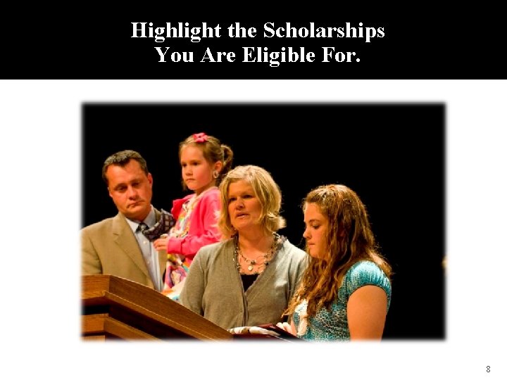 #2 Highlight the Scholarships You Are Eligible For. 8 