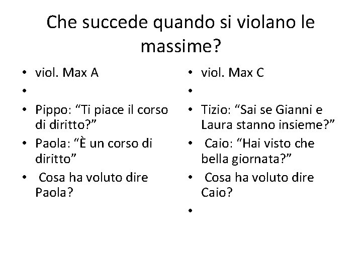 Che succede quando si violano le massime? • viol. Max A • • Pippo:
