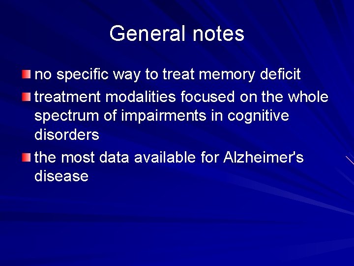General notes no specific way to treat memory deficit treatment modalities focused on the