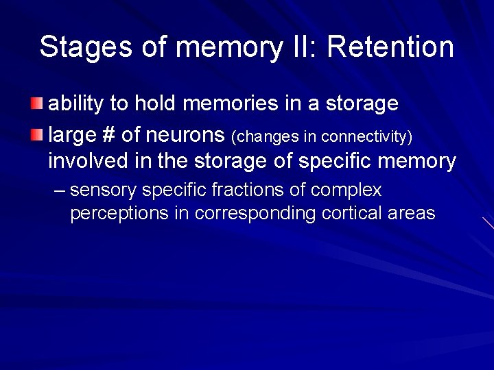 Stages of memory II: Retention ability to hold memories in a storage large #
