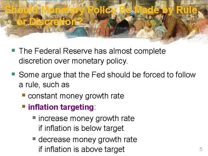 Should Monetary Policy Be Made by Rule or Discretion? § The Federal Reserve has