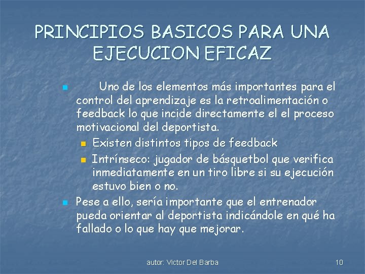 PRINCIPIOS BASICOS PARA UNA EJECUCION EFICAZ n n Uno de los elementos más importantes