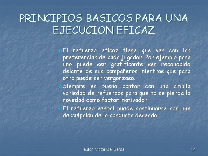 PRINCIPIOS BASICOS PARA UNA EJECUCION EFICAZ - El refuerzo eficaz tiene que ver con