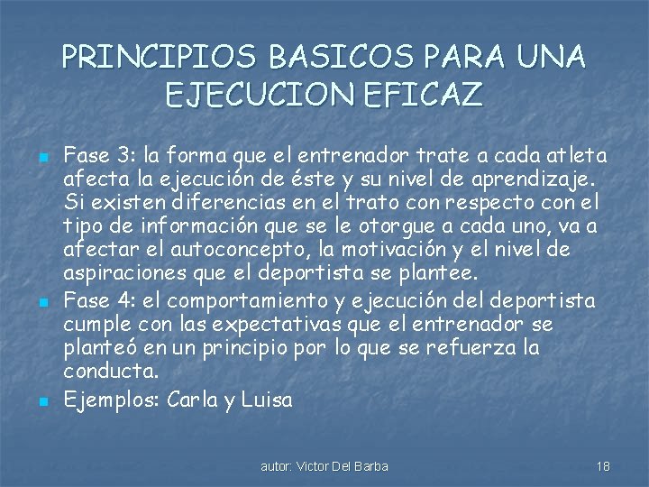 PRINCIPIOS BASICOS PARA UNA EJECUCION EFICAZ n n n Fase 3: la forma que