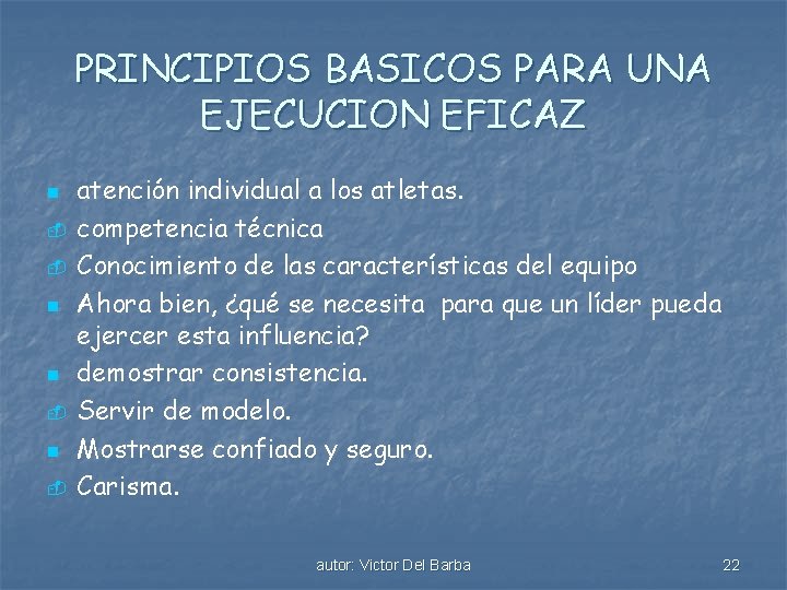 PRINCIPIOS BASICOS PARA UNA EJECUCION EFICAZ n n - atención individual a los atletas.