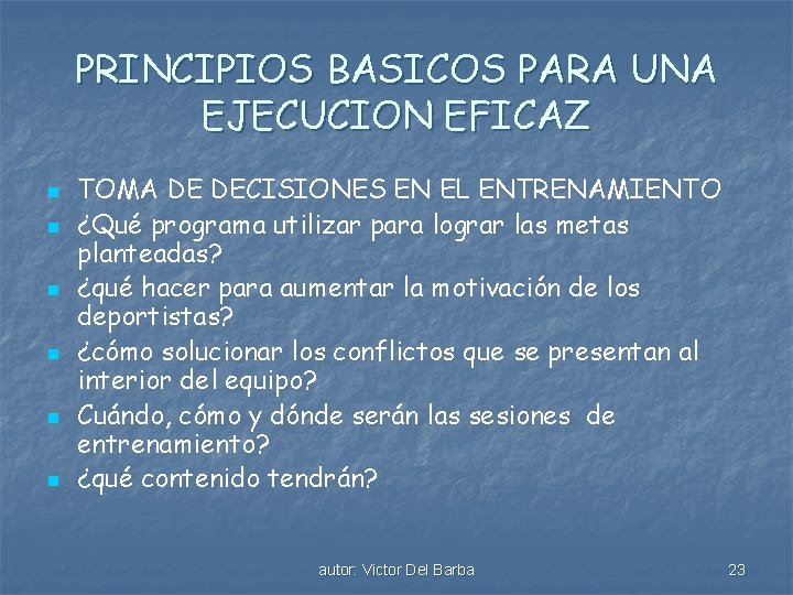 PRINCIPIOS BASICOS PARA UNA EJECUCION EFICAZ n n n TOMA DE DECISIONES EN EL