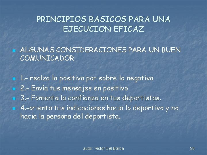 PRINCIPIOS BASICOS PARA UNA EJECUCION EFICAZ n n n ALGUNAS CONSIDERACIONES PARA UN BUEN