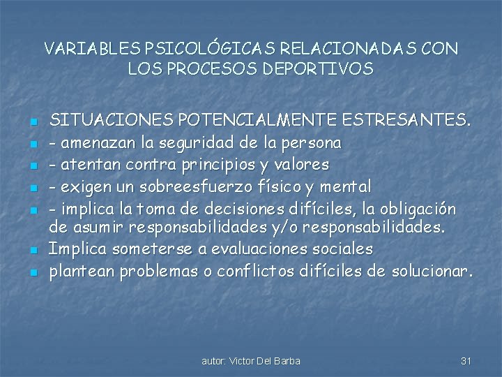 VARIABLES PSICOLÓGICAS RELACIONADAS CON LOS PROCESOS DEPORTIVOS n n n n SITUACIONES POTENCIALMENTE ESTRESANTES.