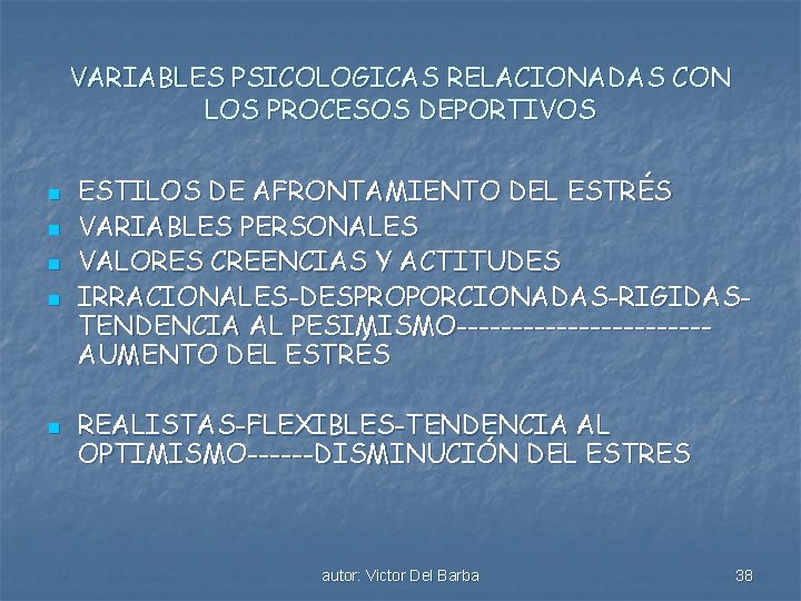 VARIABLES PSICOLOGICAS RELACIONADAS CON LOS PROCESOS DEPORTIVOS n n n ESTILOS DE AFRONTAMIENTO DEL