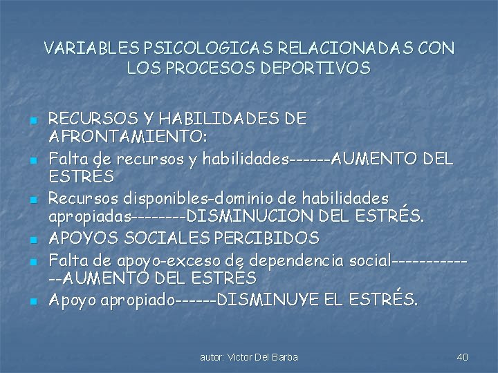 VARIABLES PSICOLOGICAS RELACIONADAS CON LOS PROCESOS DEPORTIVOS n n n RECURSOS Y HABILIDADES DE