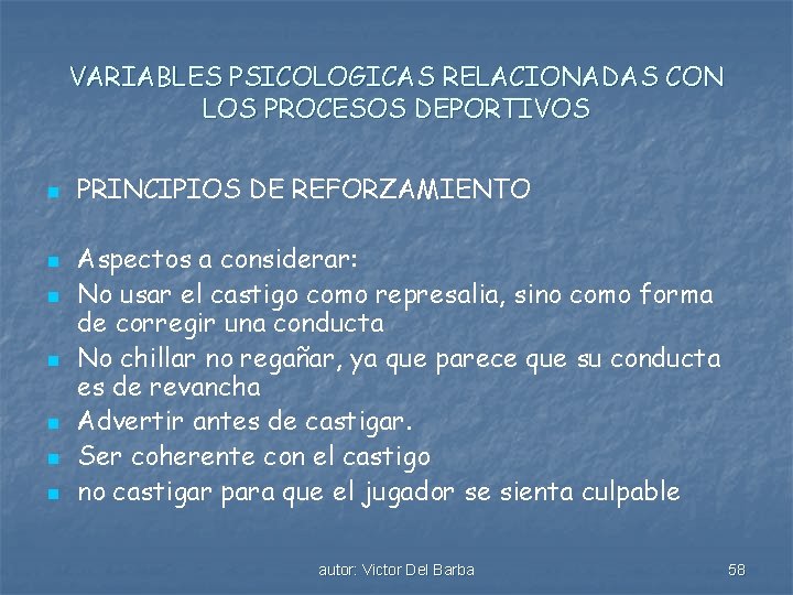 VARIABLES PSICOLOGICAS RELACIONADAS CON LOS PROCESOS DEPORTIVOS n n n n PRINCIPIOS DE REFORZAMIENTO