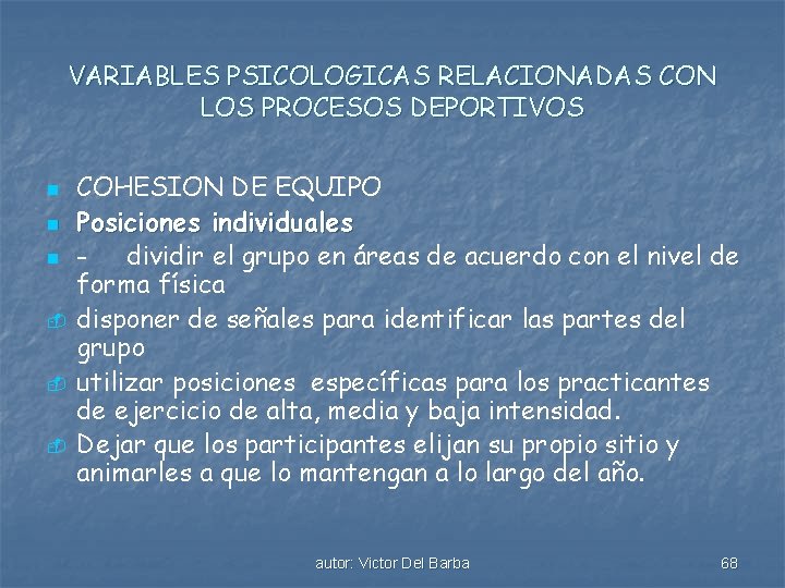 VARIABLES PSICOLOGICAS RELACIONADAS CON LOS PROCESOS DEPORTIVOS n n n - COHESION DE EQUIPO
