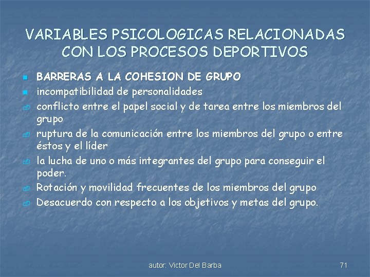 VARIABLES PSICOLOGICAS RELACIONADAS CON LOS PROCESOS DEPORTIVOS n n - - BARRERAS A LA