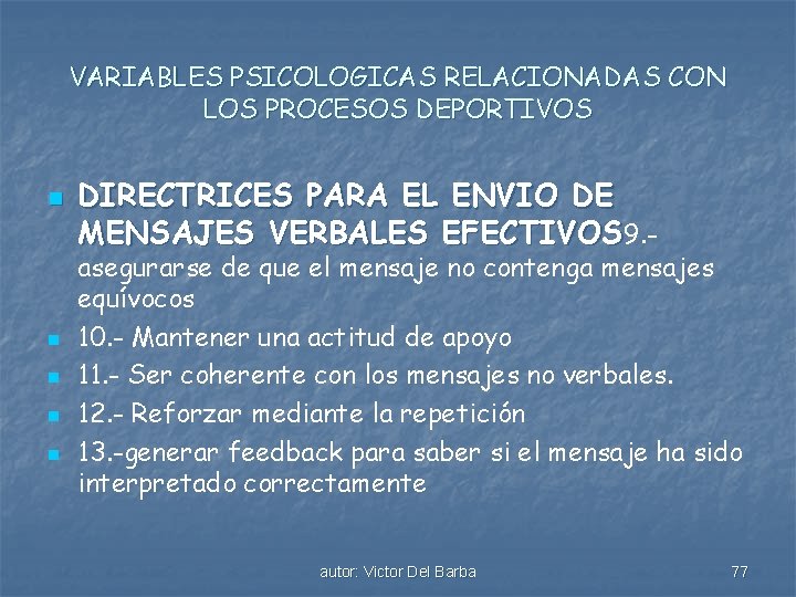 VARIABLES PSICOLOGICAS RELACIONADAS CON LOS PROCESOS DEPORTIVOS n n n DIRECTRICES PARA EL ENVIO
