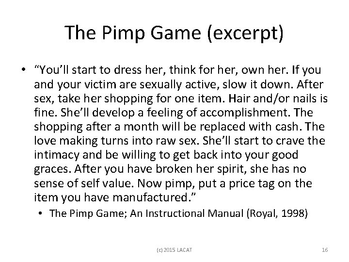 The Pimp Game (excerpt) • “You’ll start to dress her, think for her, own