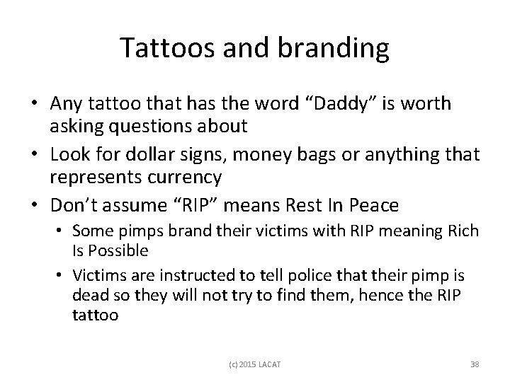 Tattoos and branding • Any tattoo that has the word “Daddy” is worth asking