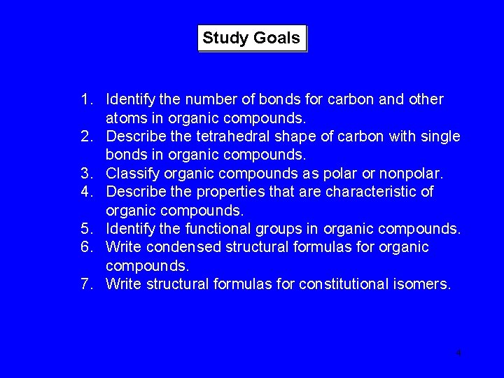 Study Goals 1. Identify the number of bonds for carbon and other atoms in