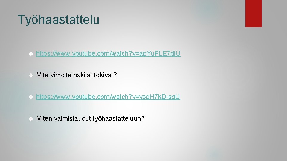 Työhaastattelu https: //www. youtube. com/watch? v=ap. Yu. FLE 7 dj. U Mitä virheitä hakijat